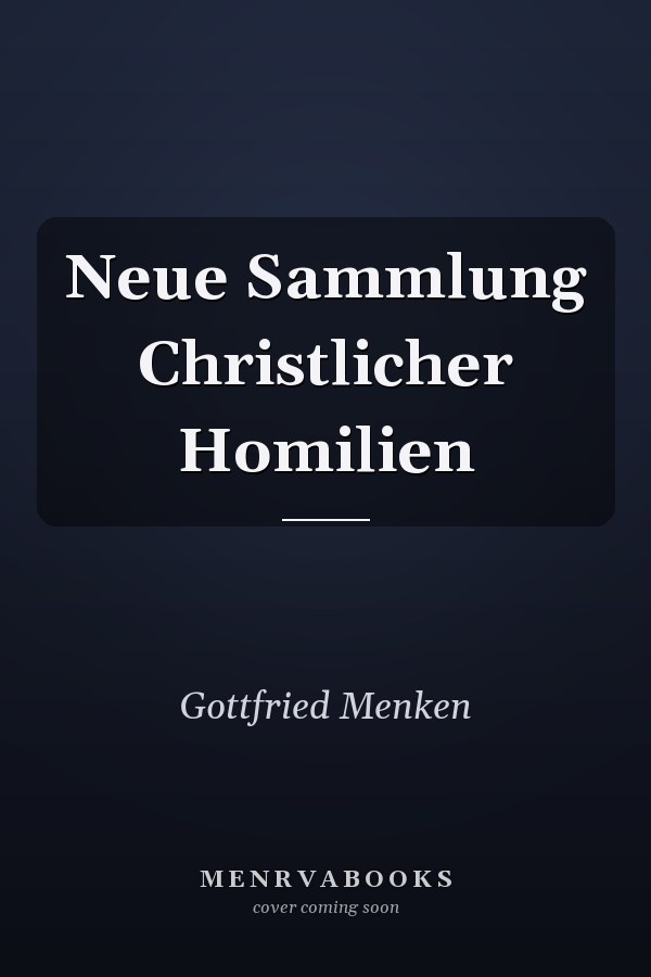 Neue Sammlung Christlicher Homilien