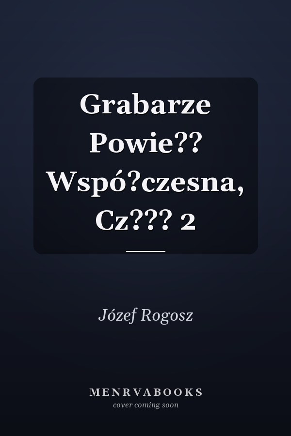 Grabarze Powie?? Wspó?czesna, Cz??? 2