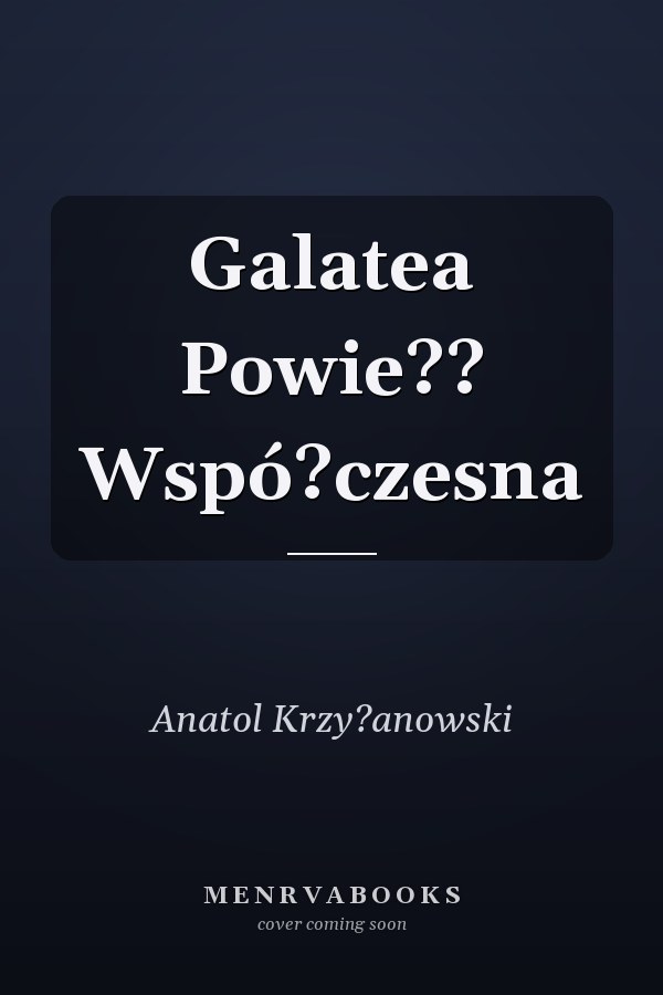 Galatea Powie?? Wspó?czesna