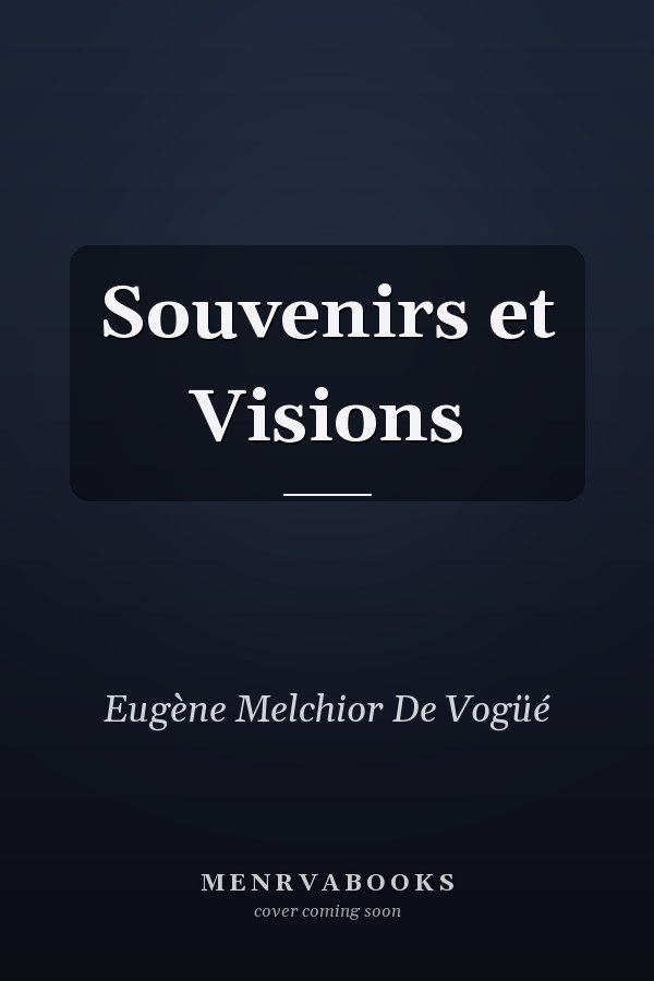 Souvenirs et Visions