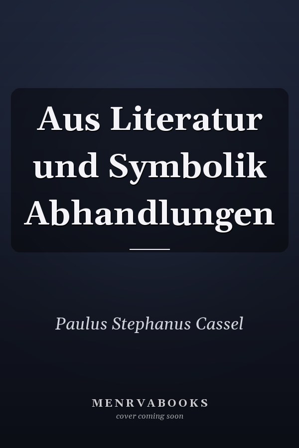 Aus Literatur und Symbolik Abhandlungen
