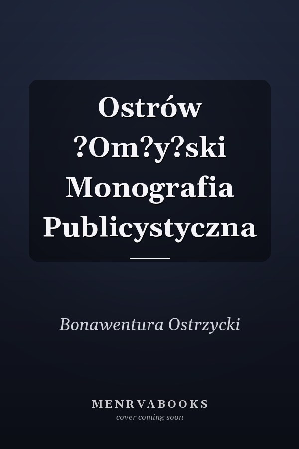 Ostrów ?Om?y?ski Monografia Publicystyczna
