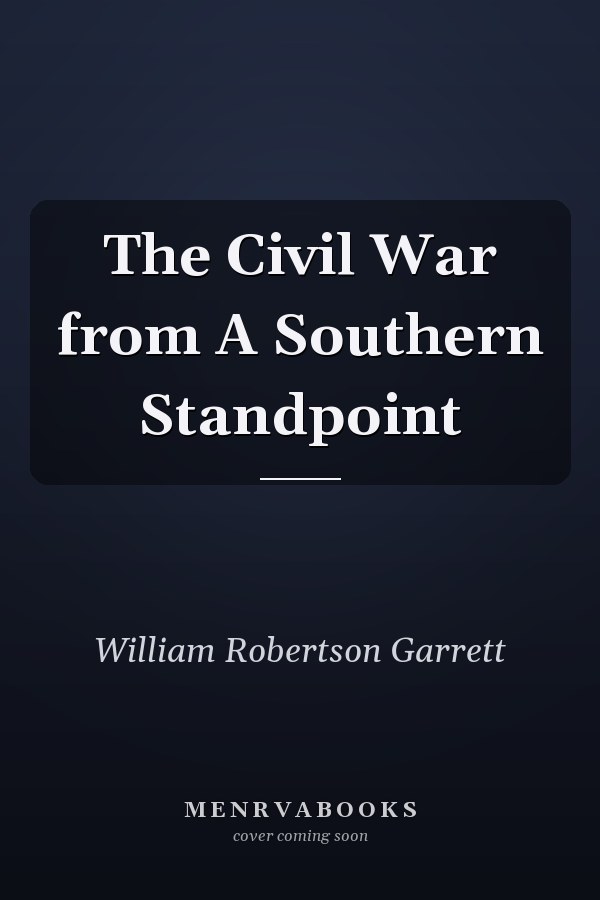 The Civil War from A Southern Standpoint