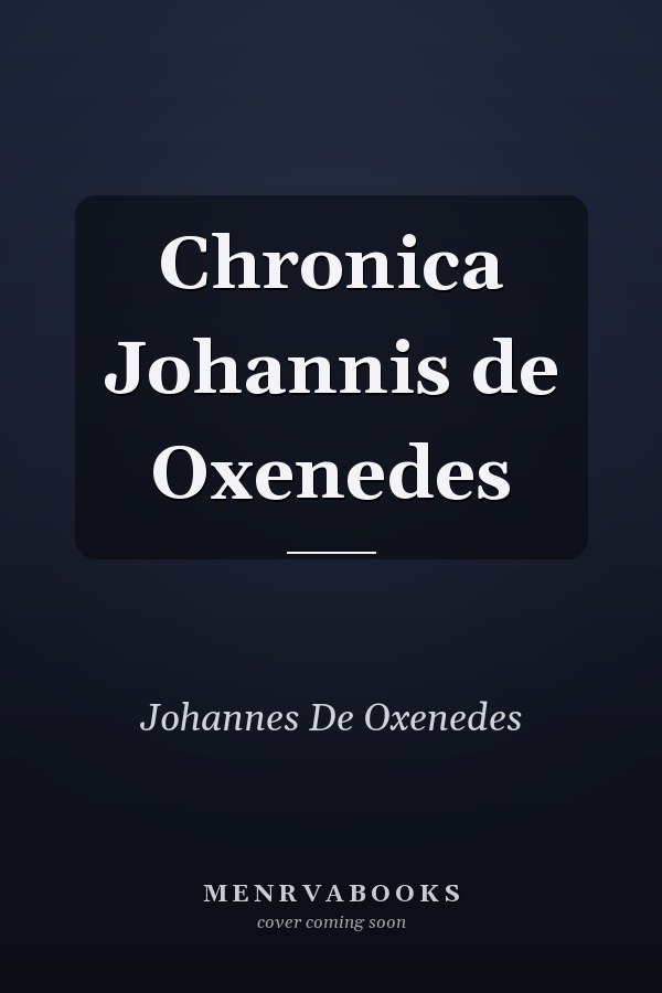 Chronica Johannis de Oxenedes