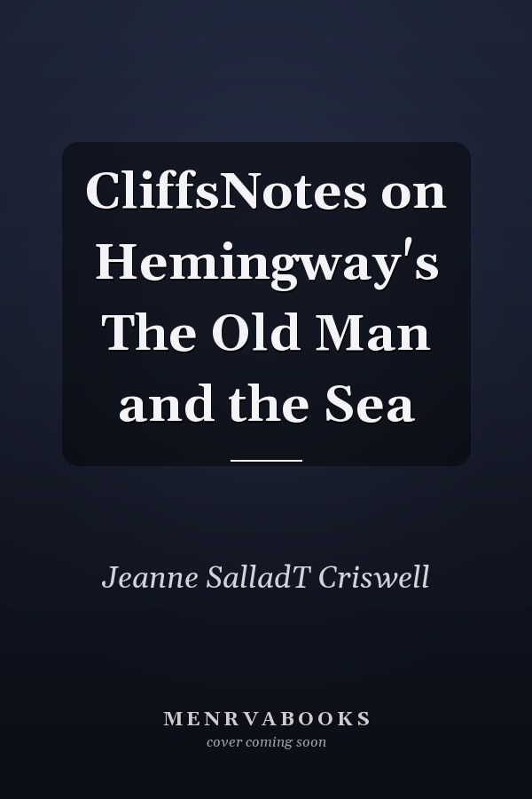 CliffsNotes on Hemingway's The Old Man and the Sea