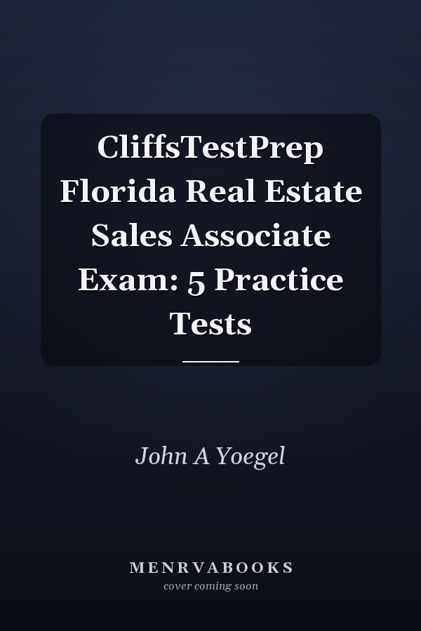 CliffsTestPrep Florida Real Estate Sales Associate Exam: 5 Practice Tests