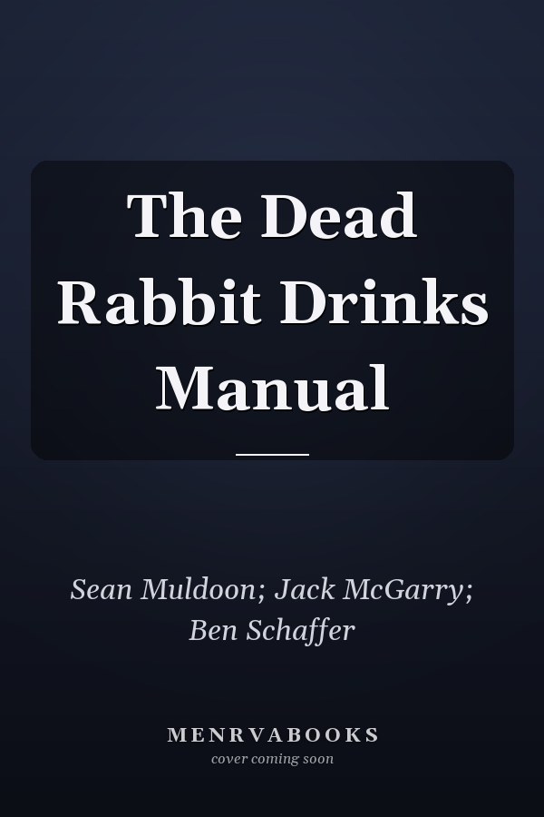The Dead Rabbit Drinks Manual