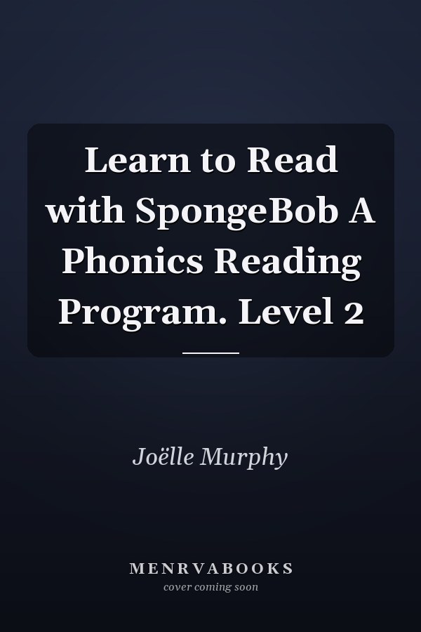 Learn to Read with SpongeBob A Phonics Reading Program. Level 2