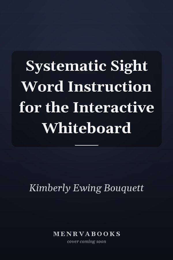 Systematic Sight Word Instruction for the Interactive Whiteboard