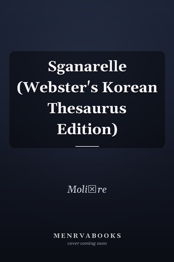 Sganarelle (Webster's Korean Thesaurus Edition)