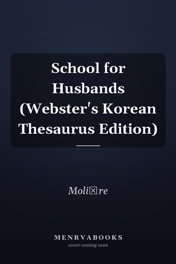 School for Husbands (Webster's Korean Thesaurus Edition)