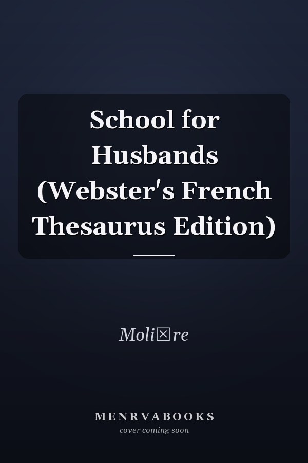 School for Husbands (Webster's French Thesaurus Edition)