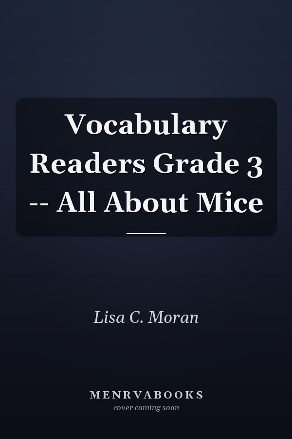 Vocabulary Readers Grade 3 -- All About Mice