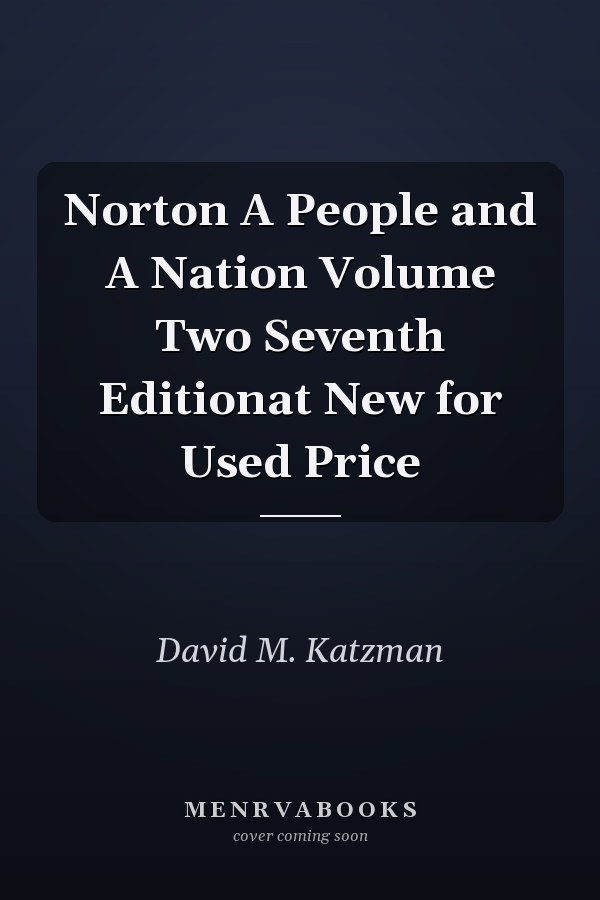 Norton A People and A Nation Volume Two Seventh Editionat New for Used Price