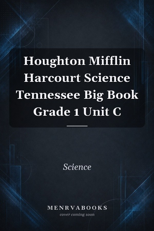 Houghton Mifflin Harcourt Science Tennessee Big Book Grade 1 Unit C