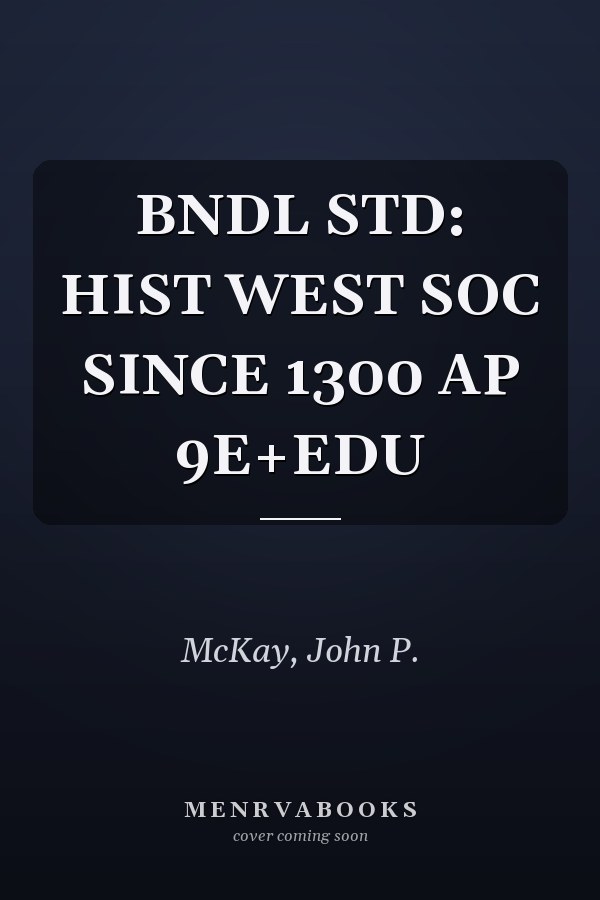 BNDL STD: HIST WEST SOC SINCE 1300 AP 9E+EDU
