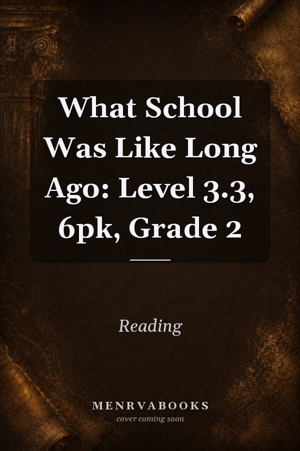 What School Was Like Long Ago: Level 3.3, 6pk, Grade 2