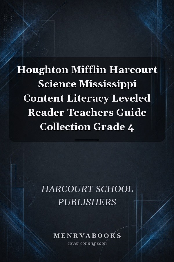 Houghton Mifflin Harcourt Science Mississippi Content Literacy Leveled Reader Teachers Guide Collection Grade 4