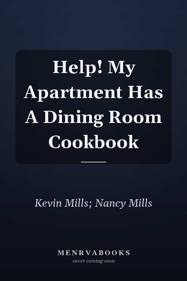 Help! My Apartment Has A Dining Room Cookbook
