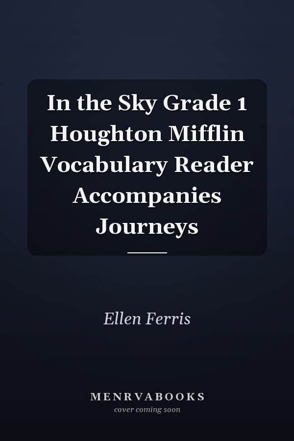 In the Sky Grade 1 Houghton Mifflin Vocabulary Reader Accompanies Journeys