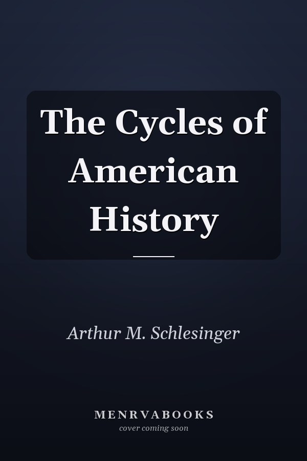The Cycles of American History