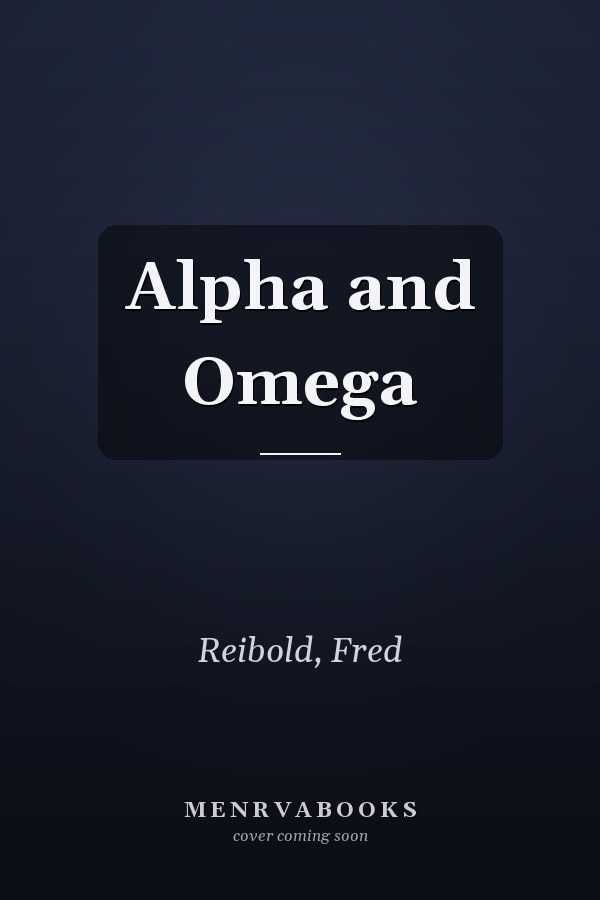 Alpha and Omega