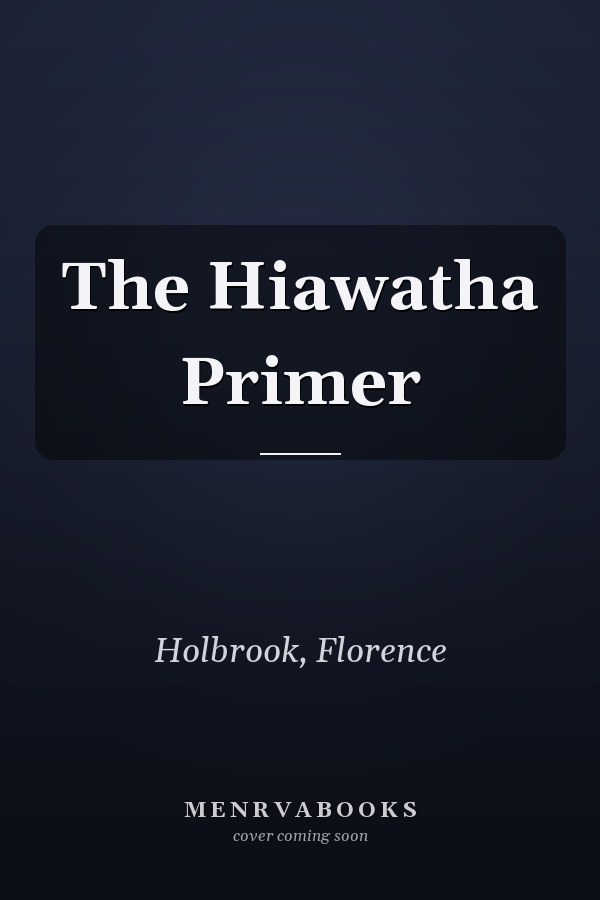 The Hiawatha Primer