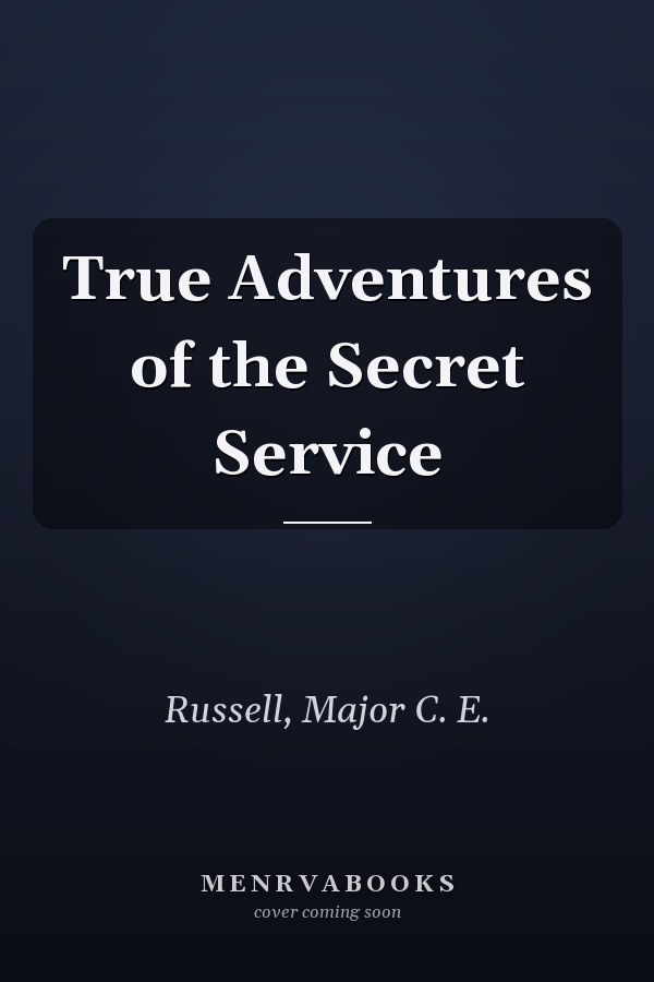 True Adventures of the Secret Service
