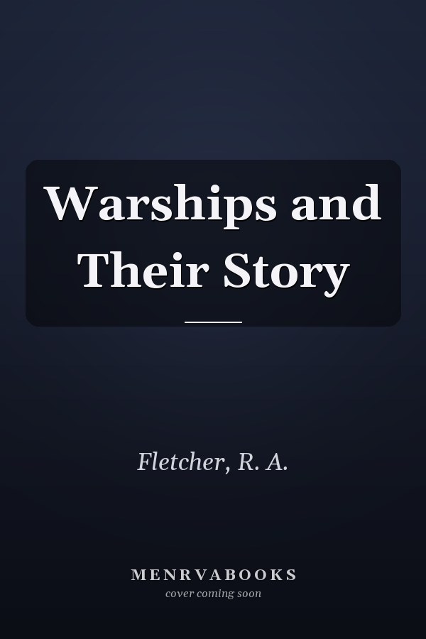Warships and Their Story