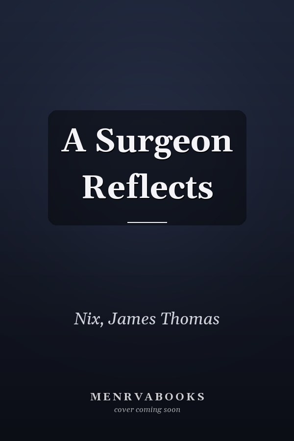 A Surgeon Reflects