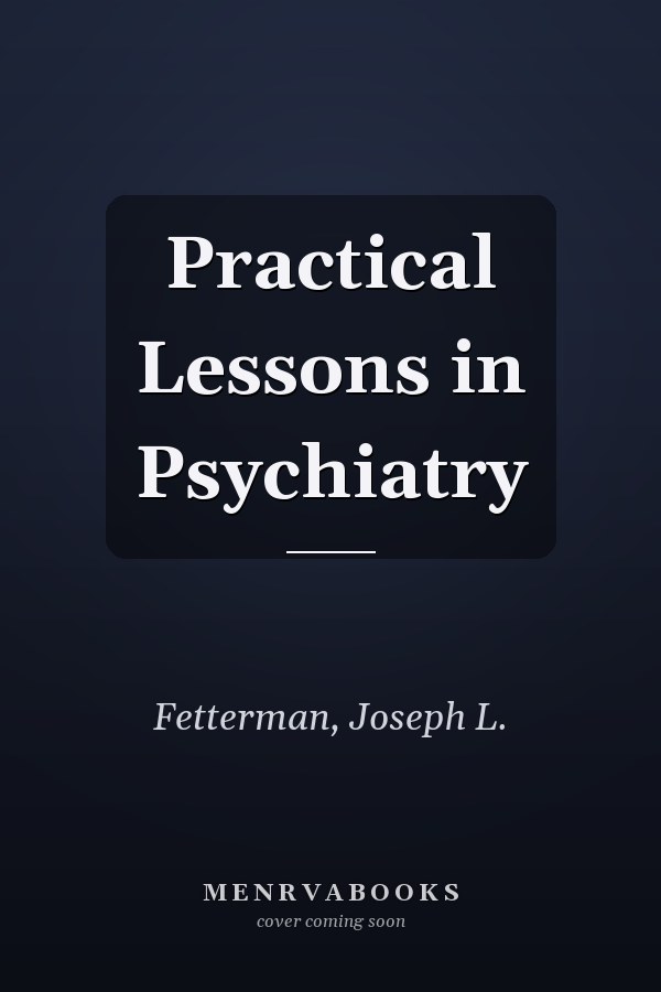 Practical Lessons in Psychiatry