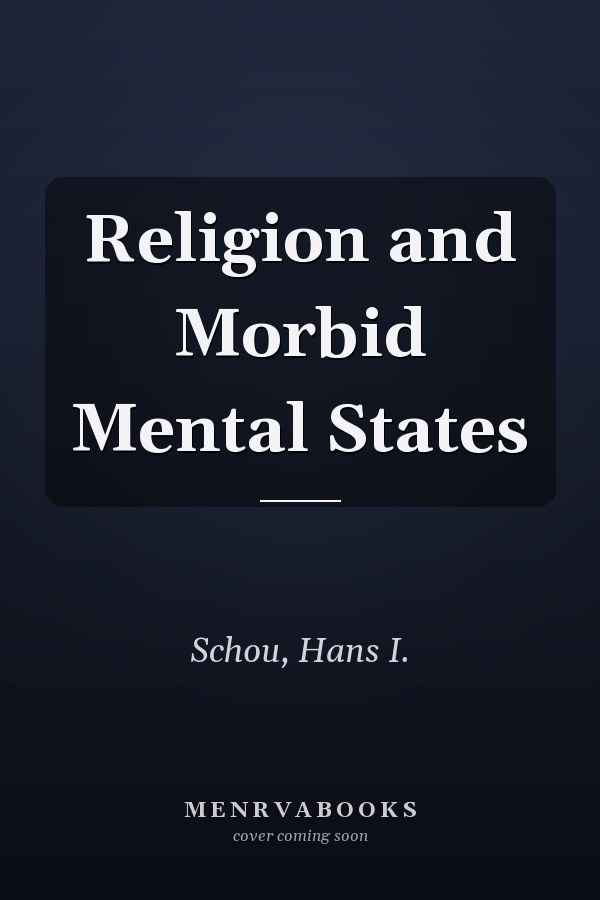 Religion and Morbid Mental States