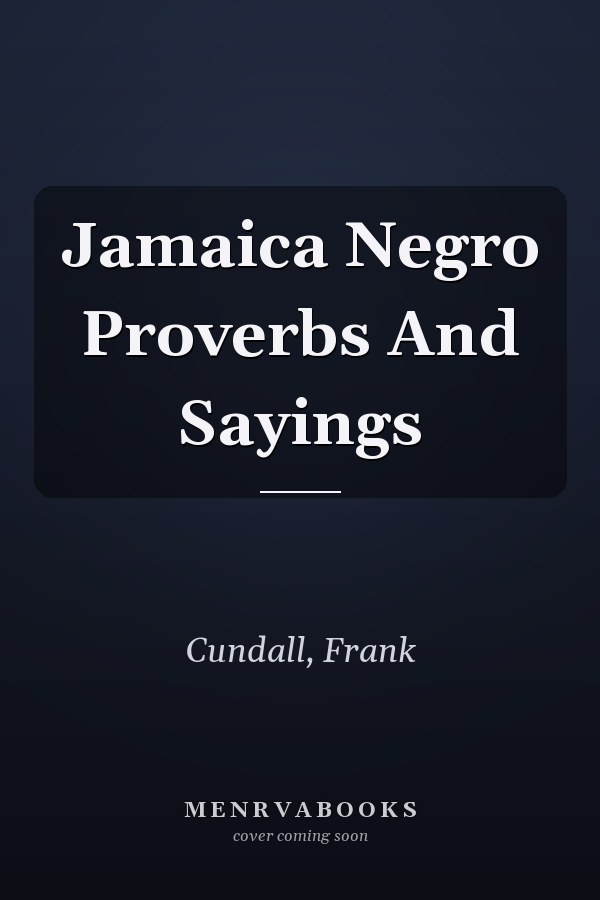 Jamaica Negro Proverbs And Sayings