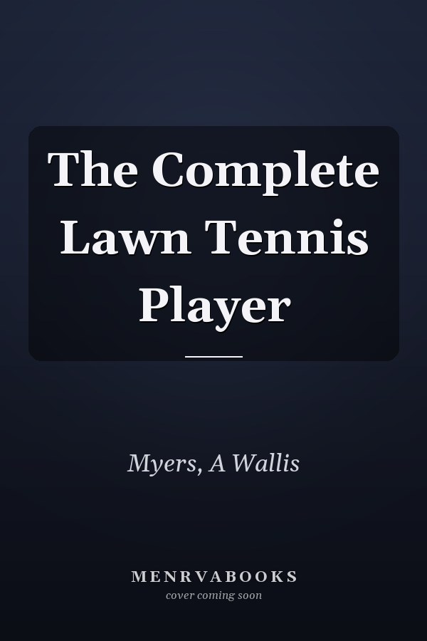 The Complete Lawn Tennis Player
