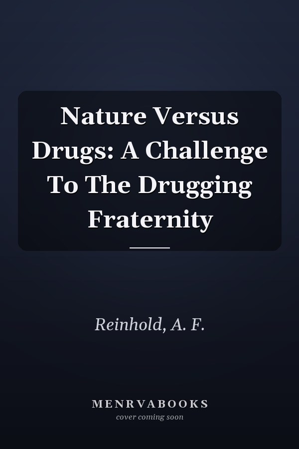 Nature Versus Drugs: A Challenge To The Drugging Fraternity