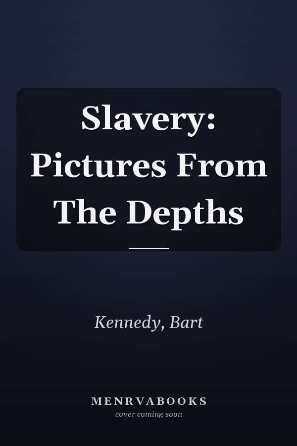 Slavery: Pictures From The Depths