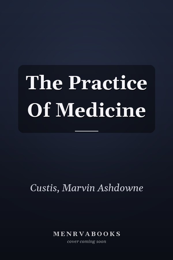 The Practice Of Medicine