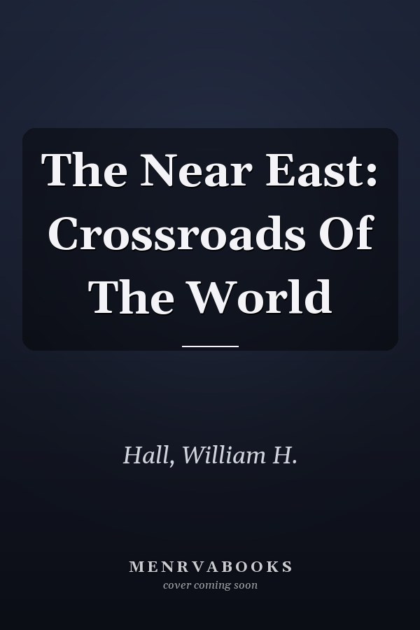 The Near East: Crossroads Of The World