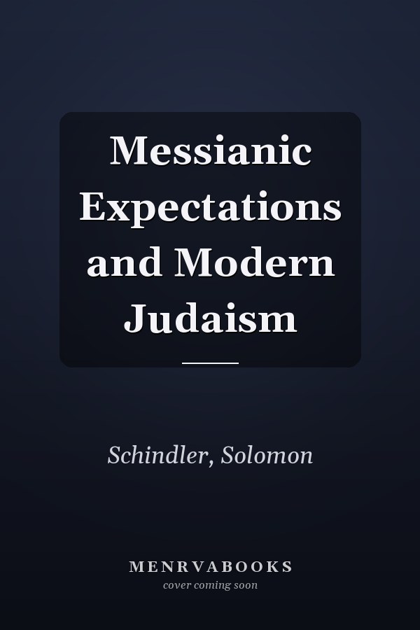 Messianic Expectations and Modern Judaism