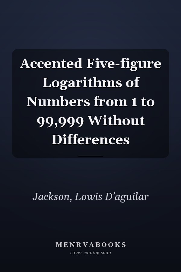 Accented Five-figure Logarithms of Numbers from 1 to 99,999 Without Differences