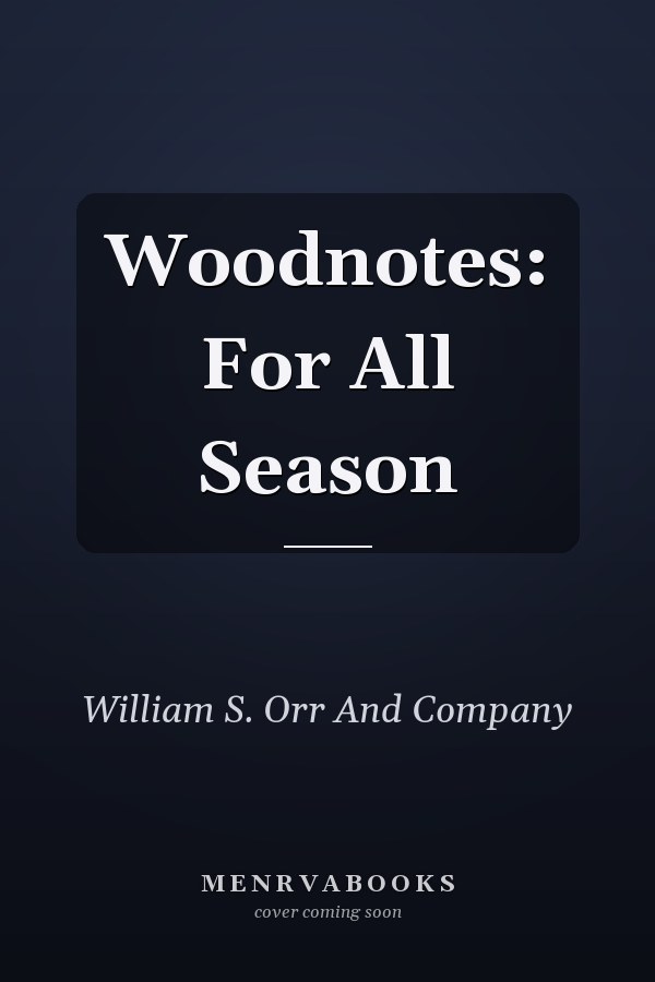 Woodnotes: For All Season