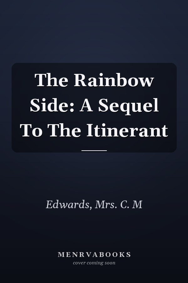 The Rainbow Side: A Sequel To The Itinerant