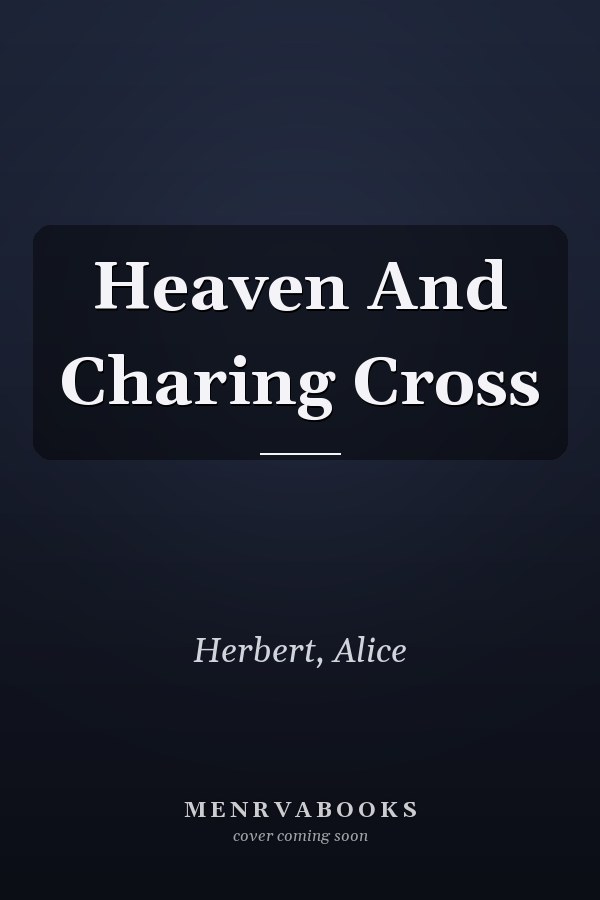 Heaven And Charing Cross