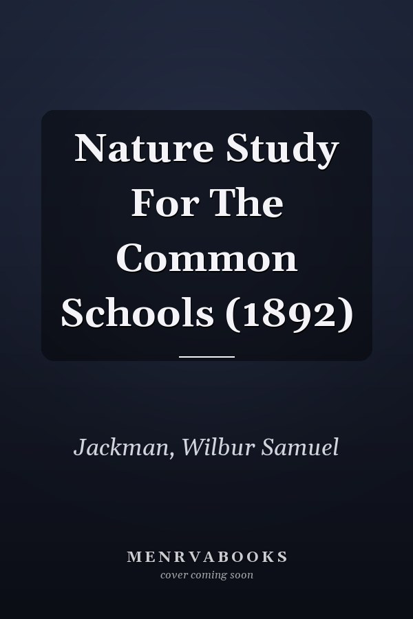Nature Study For The Common Schools (1892)