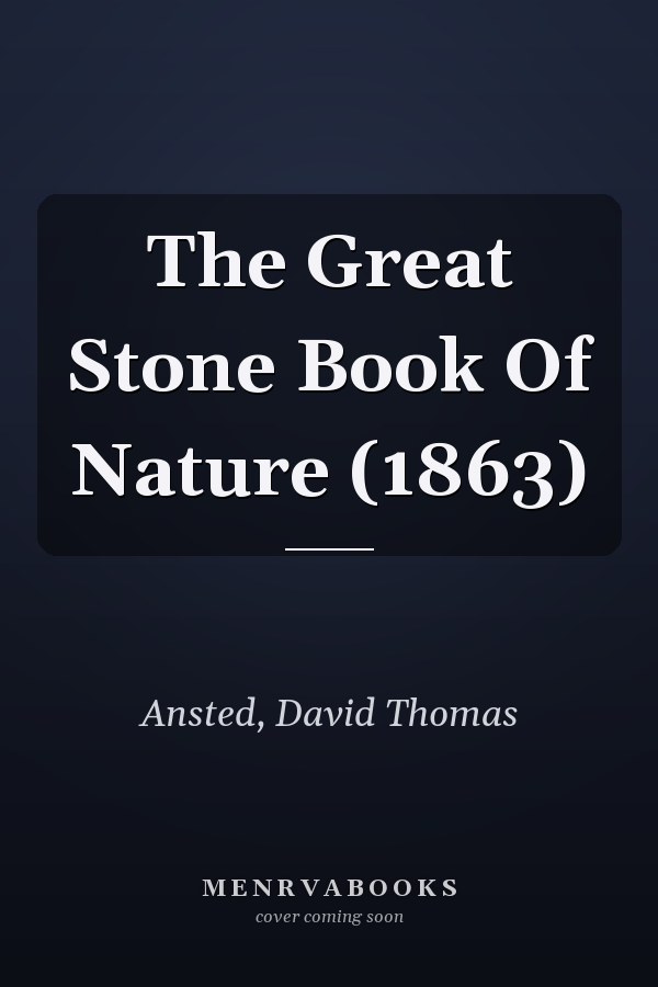 The Great Stone Book Of Nature (1863)