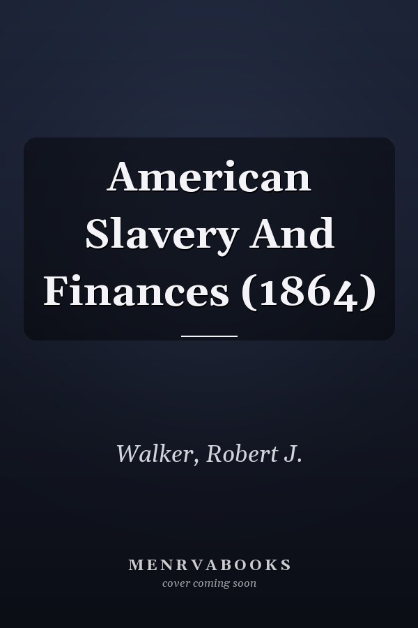 American Slavery And Finances (1864)