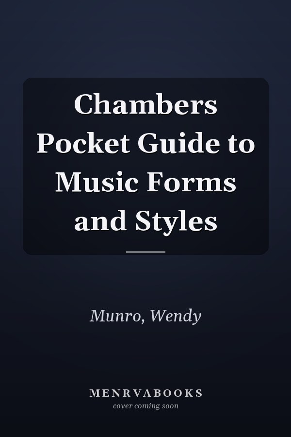 Chambers Pocket Guide to Music Forms and Styles