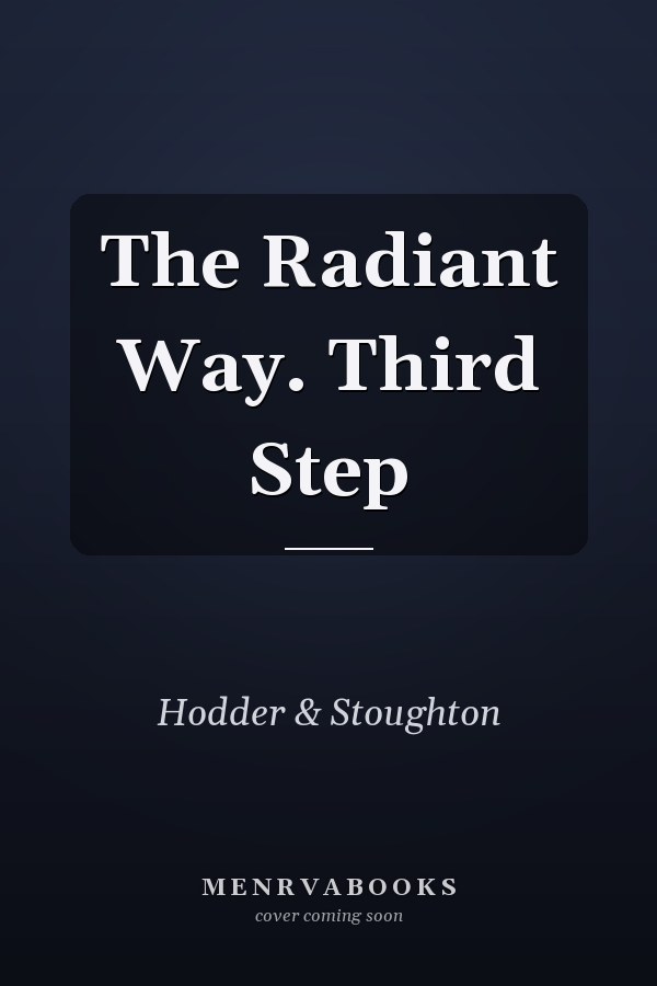 The Radiant Way. Third Step