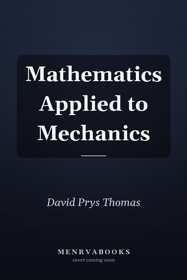Mathematics Applied to Mechanics