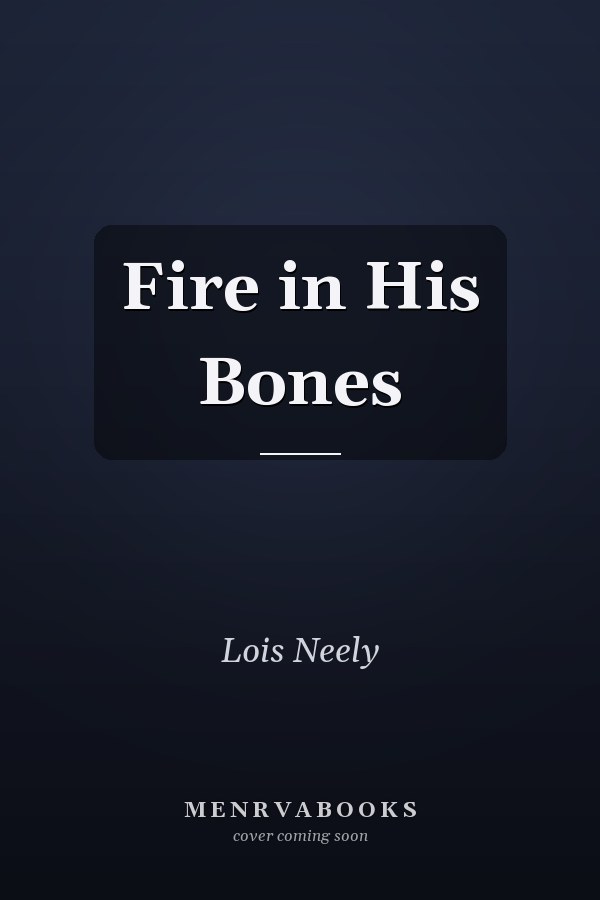Fire in His Bones